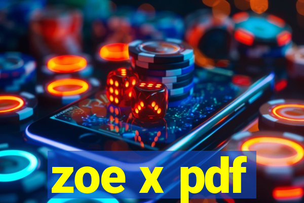 zoe x pdf